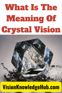 What Is The Meaning Of Crystal Vision