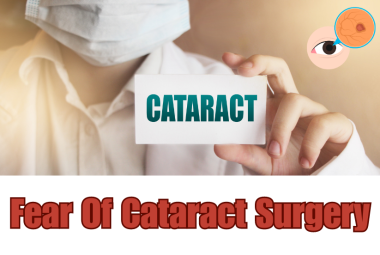 Terrified Of Cataract Surgery